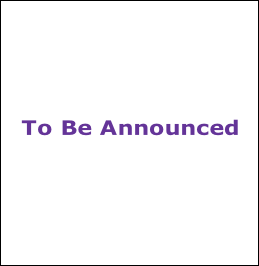 To Be Announced